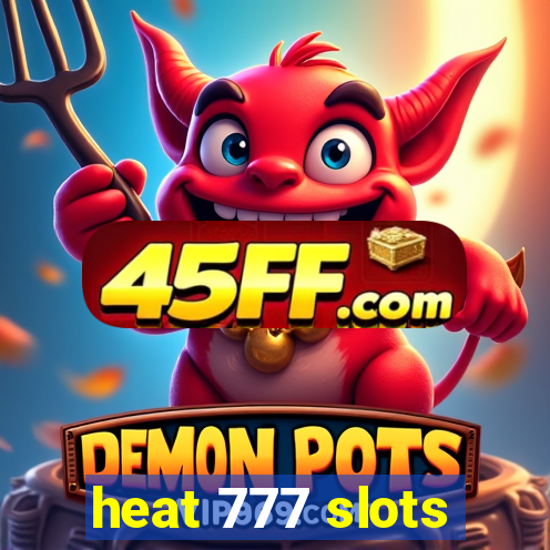 heat 777 slots